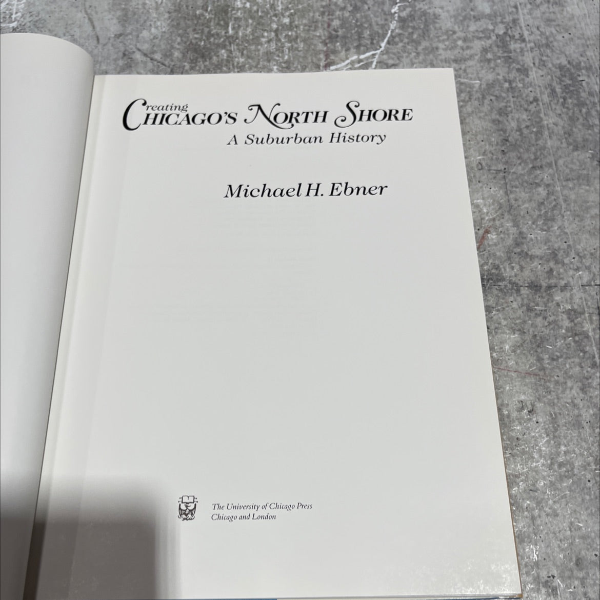 creating chicago's north shore a suburban history book, by Michael H. Ebner, 1988 Hardcover image 2