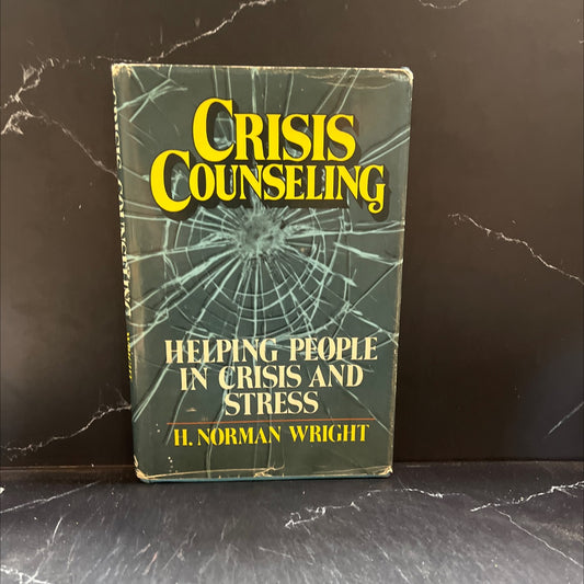 crisis counseling helping people in crisis and stress book, by h. norman wright, 1985 Hardcover image 1