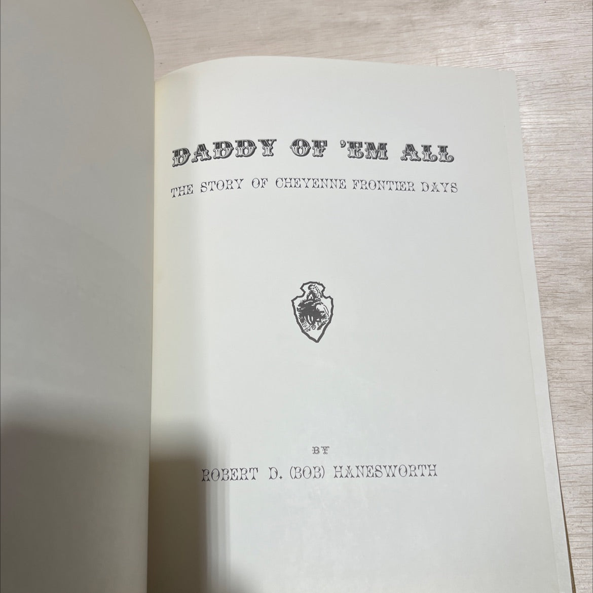 daddy of 'em all the story of cheyenne frontier days book, by robert d. (bob) hanesworth, 1967 Hardcover image 2