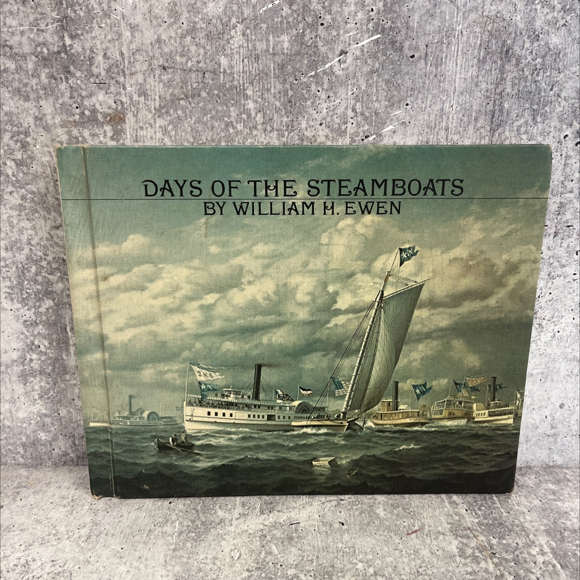 days of the steamboats book, by william h. ewen, 1967 Hardcover image 1