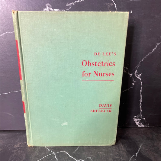delee's obstetrics for nurses book, by m. edward davis, m.d., catherine e. sheckler, r.n., m.a., 1957 Hardcover, Vintage image 1