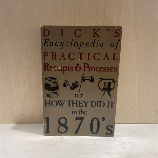 dick's encyclopedia of practical receipts and processes book, by william b. dick, 2018 Paperback image 1