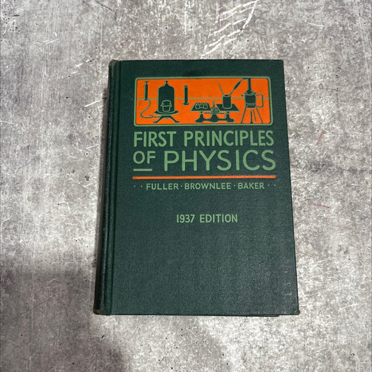 distinated mark's first principles of physics book, by robert w. fuller, raymond b. brownlee, d. lee baker, 1937 image 1