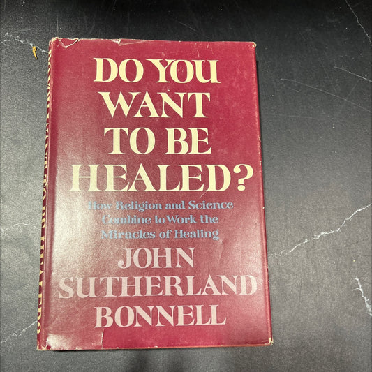 do you want to be healed? book, by John Sutherland Bonnell, 1968 Hardcover image 1
