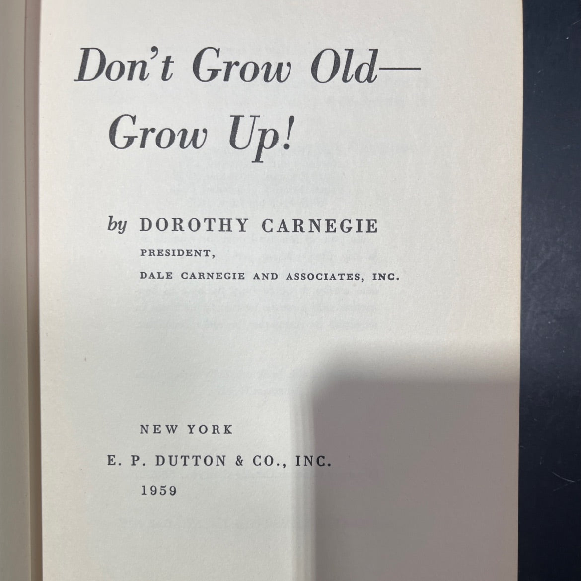 don't grow old- grow up! book, by dorothy carnegie, 1959 Hardcover image 2