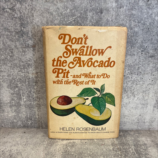 don't swallow the avocado pit and what to do with the rest of it book, by helen rosenbaum, 1974 Hardcover image 1