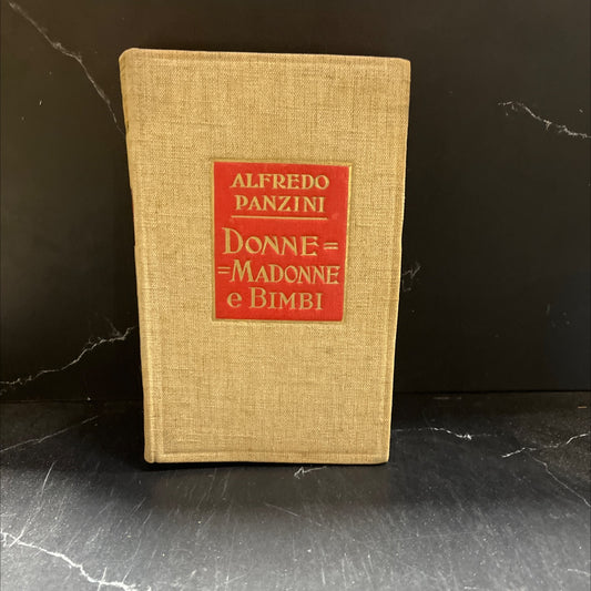 donne, madonne e bimbi book, by alfredo panzini, 1921 Hardcover image 1