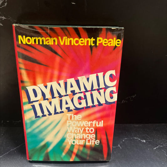 dynamic imaging the powerful way to change your life book, by Norman Vincent Peale, 1982 Hardcover image 1