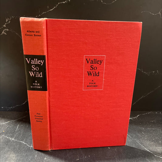 east tennessee valley so wild: a folk history book, by alberta and carson brewer, 1981 Hardcover image 1