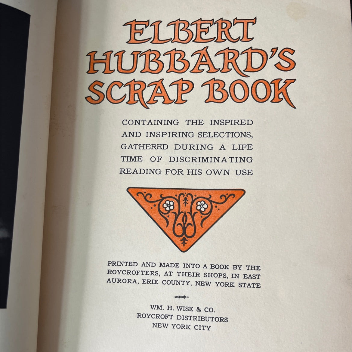 elbert hubbard's scrap book containing the inspired and inspiring selections gathered during a life time of image 2