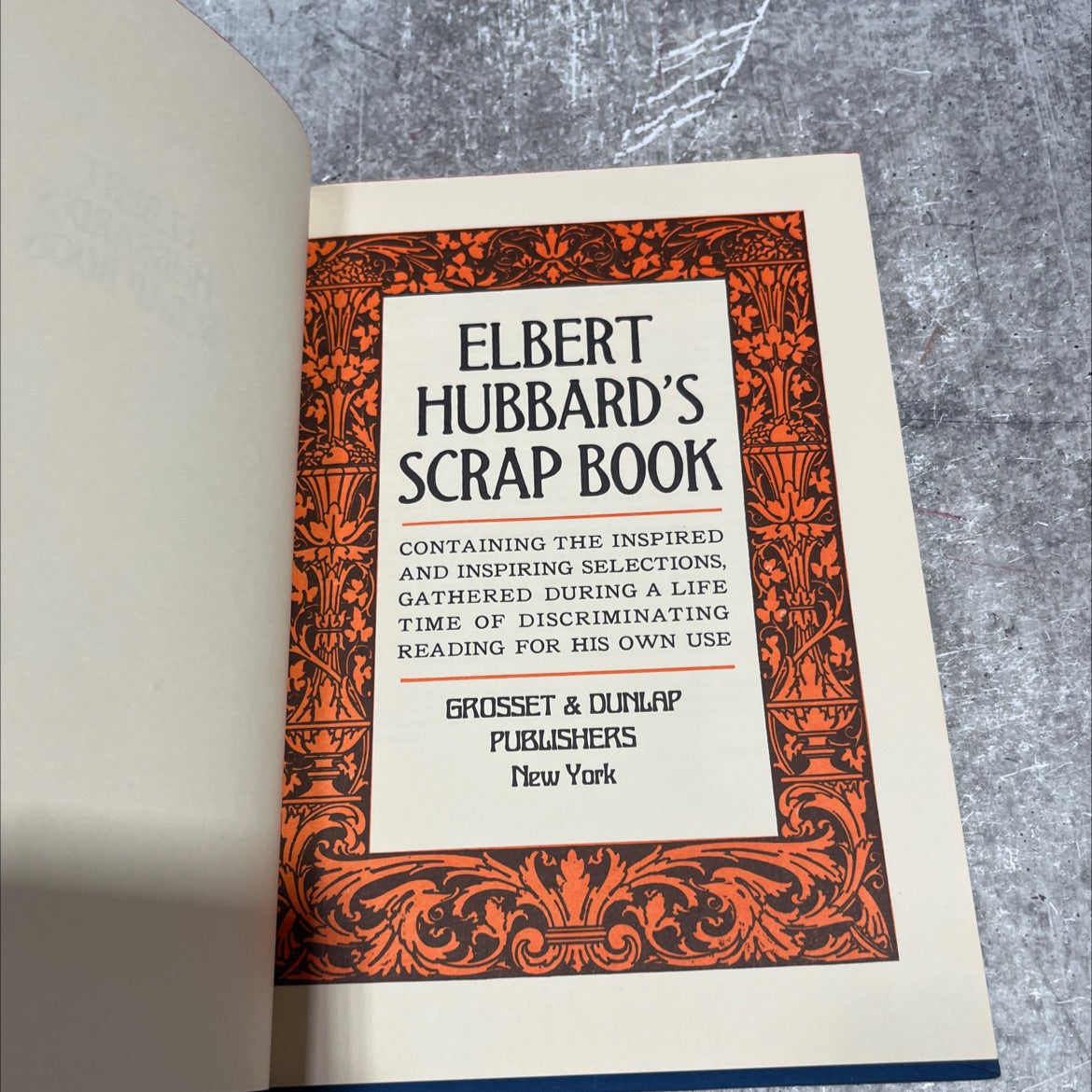 elbert hubbard's scrap book containing the inspired and inspiring selections gathered during a life time of image 2