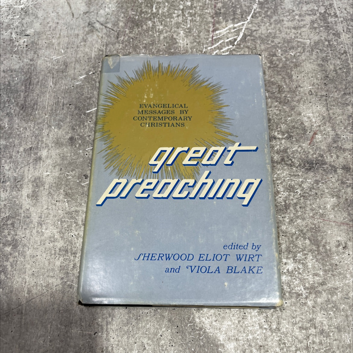 evangelical messages by contemporary christians great preaching book, by sherwood eliot wirt and viola blake, 1970 image 1