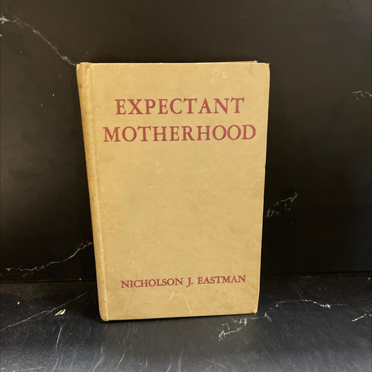 expectant motherhood book, by nicholson j. eastman, m.d., 1947 Hardcover image 1