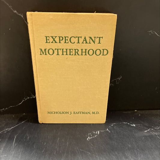 expectant motherhood book, by nicholson j. eastman, m.d., 1957 Hardcover image 1