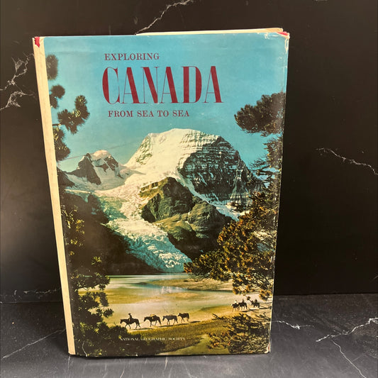 exploring canada from sea to sea book, by unknown, 1967 Hardcover image 1