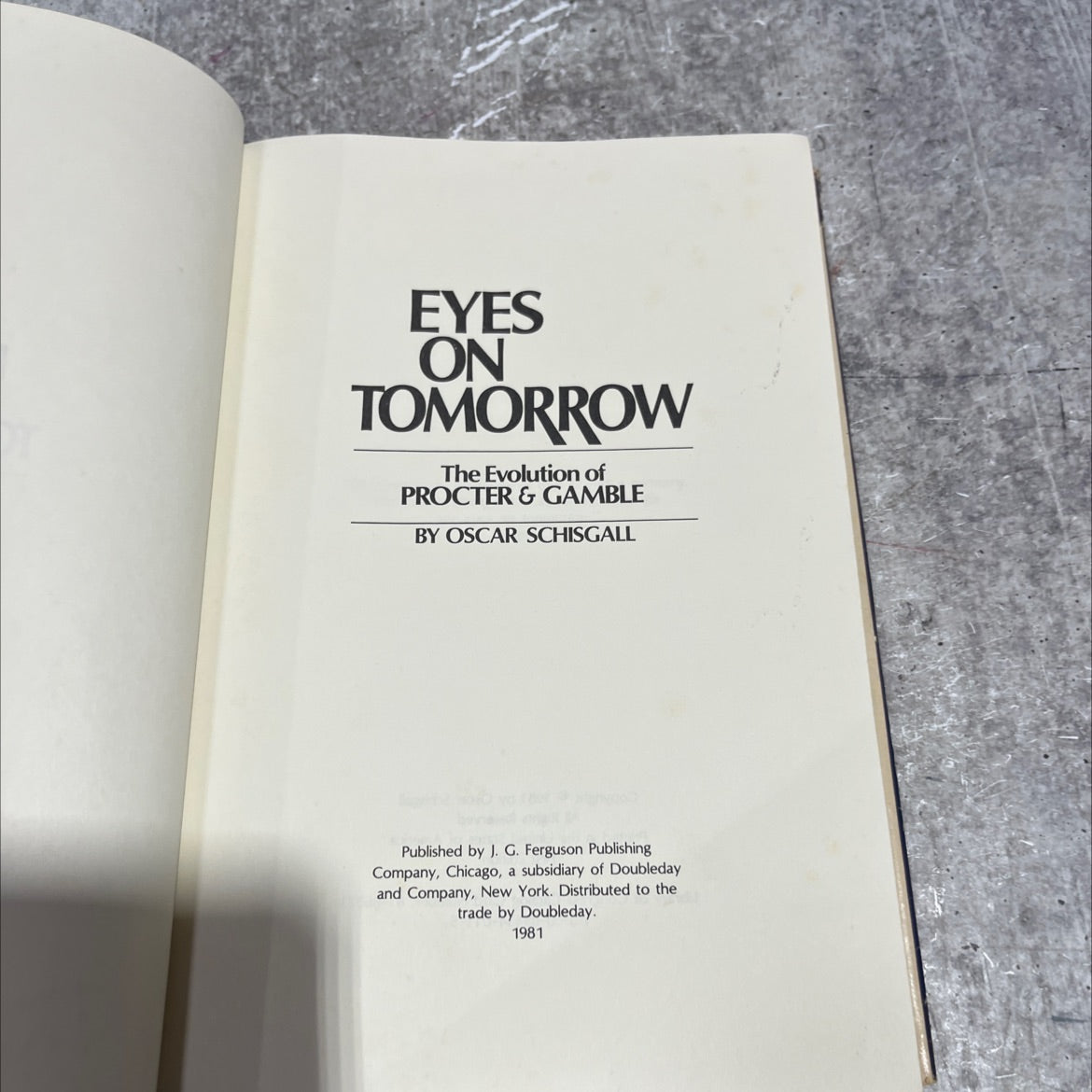 eyes on tomorrow the evolution of procter & gamble book, by oscar schisgall, 1981 Hardcover image 2