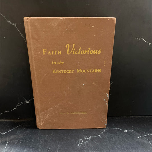 faith victorious in the kentucky mountains book, by rev. lela g. mcconnell, 1946 Hardcover image 1