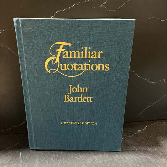 familiar quotations a collection of passages phrases and proverbs traced to their sources in ancient and modern image 1