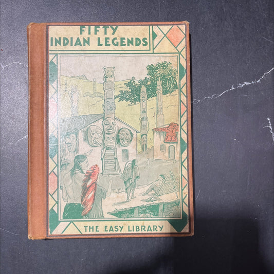fifty indian legends book, by caroline silver, 1938 Hardcover image 1