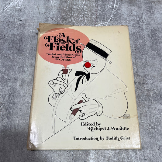 flasks fields verbal & visual gems from the films of w.c.fields book, by richard j. anobile, 1972 Hardcover image 1