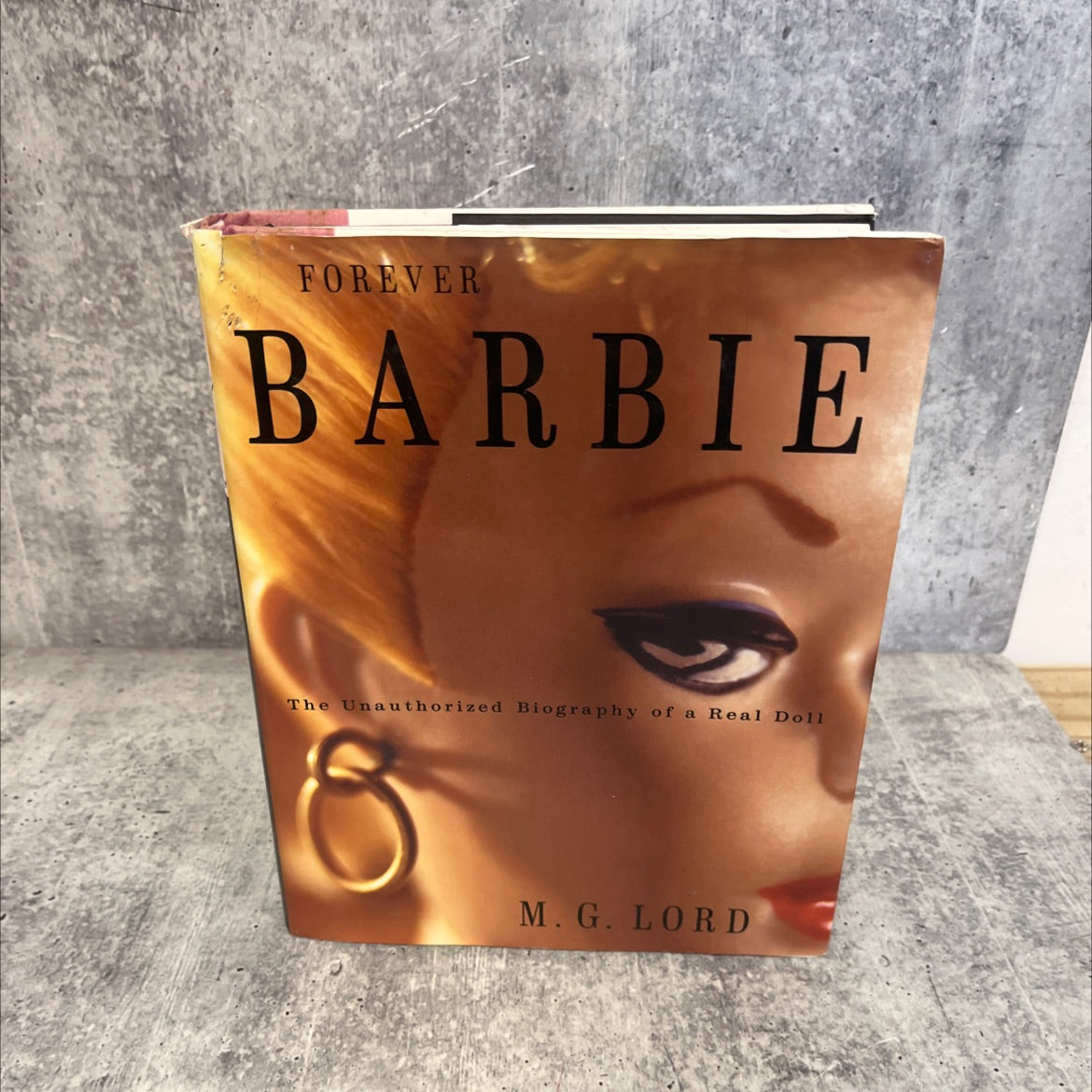 forever barbie: the unauthorized biography of a real doll book, by M. G. Lord, 1994 Hardcover image 1