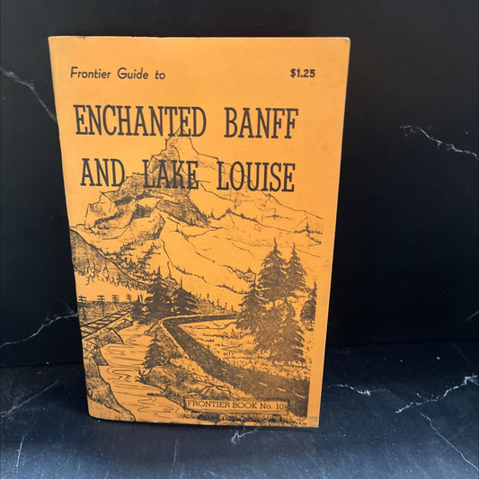 frontier guide to enchanted banff and lake louise book, by Frank W. Anderson, 1968 Paperback image 1