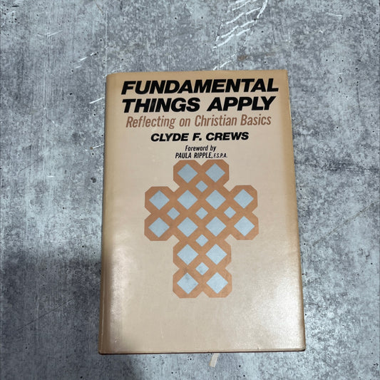 fundamental things apply reflecting on christian basics book, by clyde f. crews, 1983 Hardcover image 1