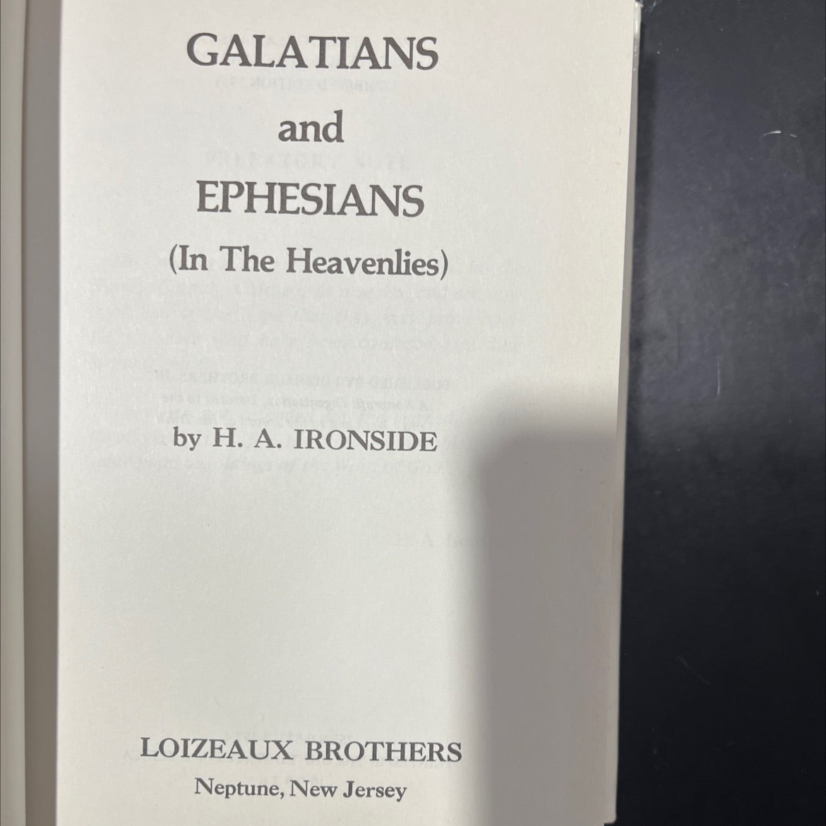 galatians and ephesians (in the heavenlies) book, by h. a. ironside, 1981 Hardcover image 2