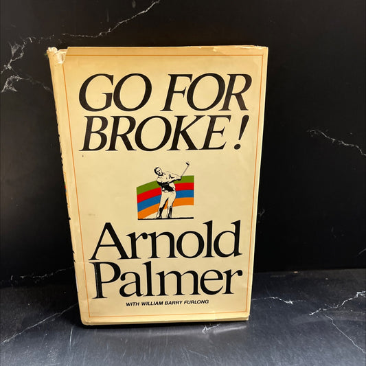go for broke my philosophy of winning golf book, by Arnold Palmer, 1973 Hardcover image 1