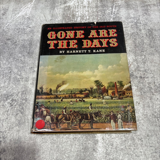 SIGNED gone are the days an illustrated history of the old south book, by harnett t. kane, 1960 Hardcover, First Edition image 1