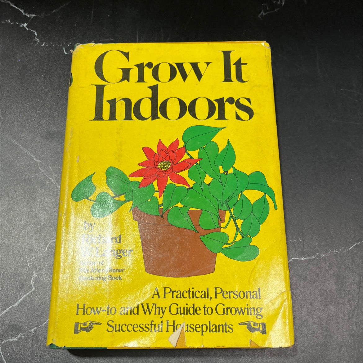 grow it indoors a practical personal how-to and why guide to growing successful houseplants book, by Richard W. Langer, image 1