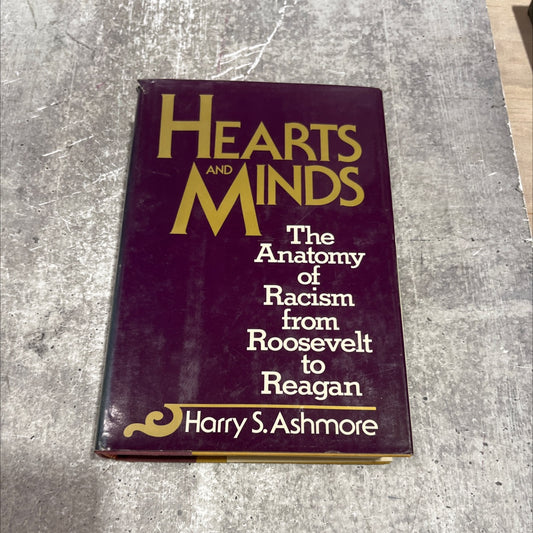 hearts and minds the anatomy of racism from roosevelt to reagan book, by harry s. ashmore, 1982 Hardcover image 1