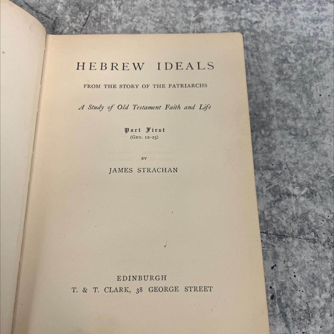 hebrew ideals from the story of the patriarchs a study of old testament faith and life part first (gen. 12-25) book, by image 2