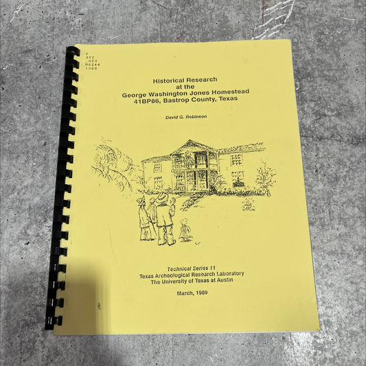 historical research at the george washington jones homestead 41bp86, bastrop county, texas book, by david g. robinson, image 1