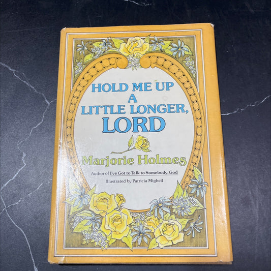 hold me up a little longer, lord book, by marjorie holmes, 1977 Hardcover image 1