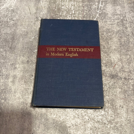 holy bible the new testament in modern english book, by j. b. phillips, 1958 Hardcover image 1