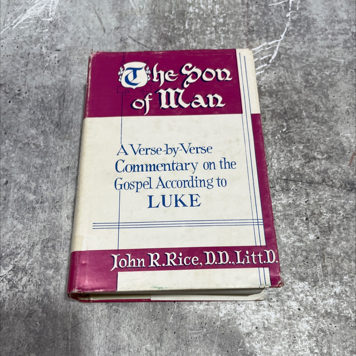 holy bible the son of man a verse-by-verse commentary on the gospel according to luke book, by john r. rice, d.d., image 1