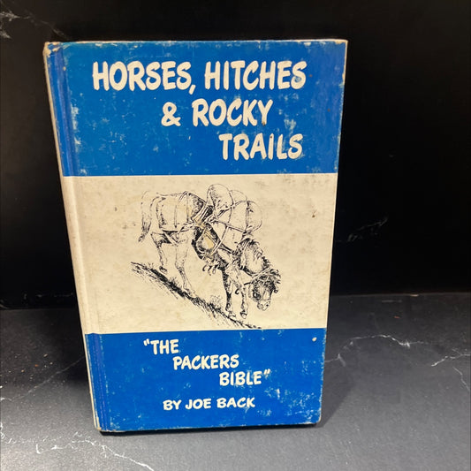 horses, hitches and rocky trails book, by joe back, 1985 Hardcover image 1