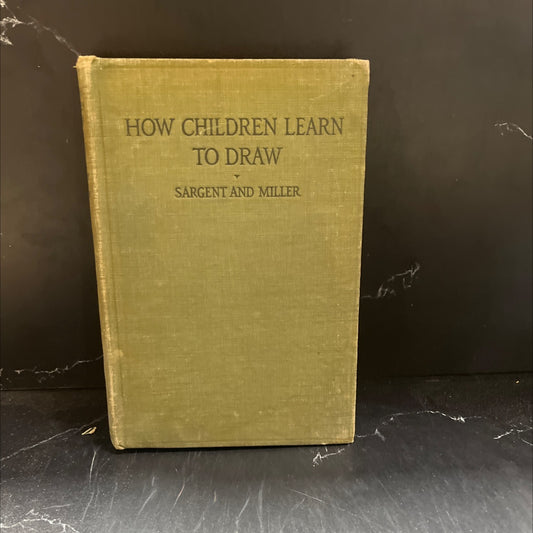 how children learn to draw book, by walter sargent, elizabeth e. miller, 1916 Hardcover image 1