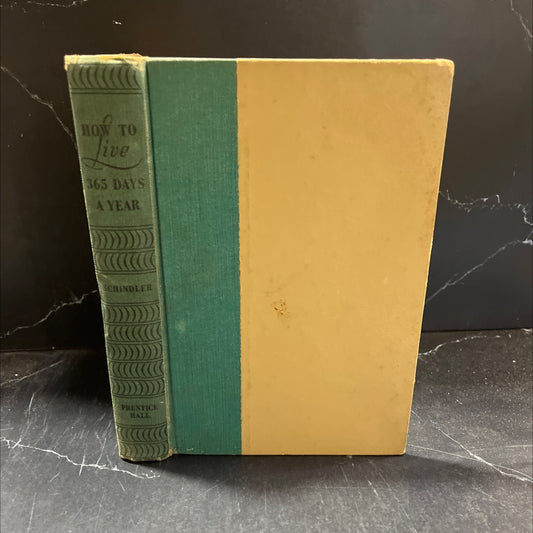 how to live 365 days a year book, by john a. schindler, m.d., 1954 Hardcover image 1
