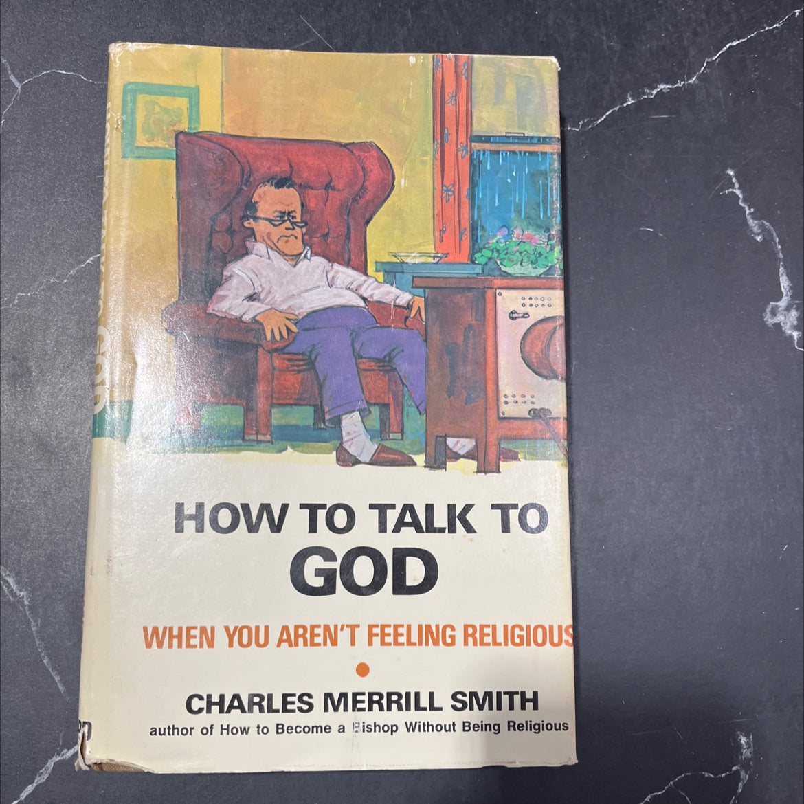 how to talk to god when you aren't feeling religious book, by Charles Merrill Smith, 1971 Hardcover image 1