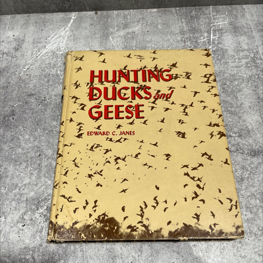 hunting ducks and geese book, by edward c. janes, 1954 Hardcover image 1