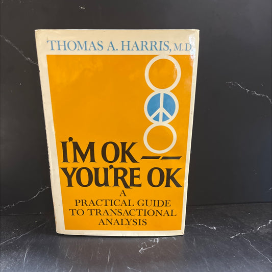 i'm ok- you're ok a practical guide to transactional analysis book, by Thomas A. Harris, M.D., 1969 Hardcover image 1