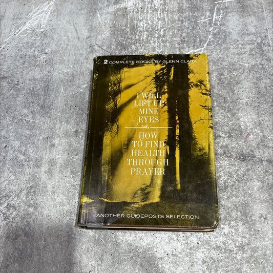 i will lift up mine eyes book, by glenn clark, 1970 Hardcover image 1