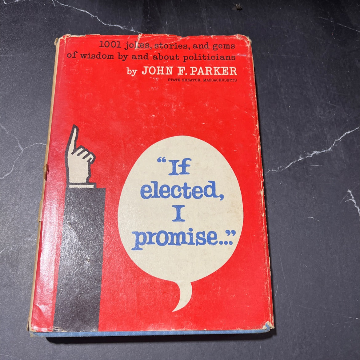 if elected, i promise... 1001 jokes, toasts, stories and gems of wisdom by and about politicians book, by john f. image 1