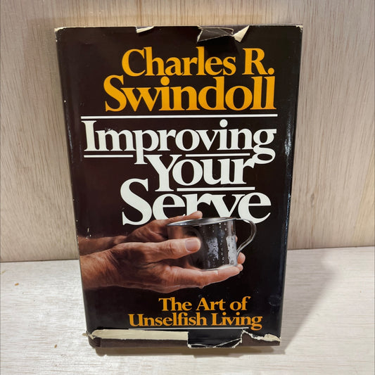 improving your serve the art of unselfish living book, by charles r. swindoll, 1981 Hardcover, Vintage image 1
