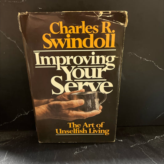 improving your serve the art of unselfish living book, by charles r. swindoll, 1981 Hardcover image 1