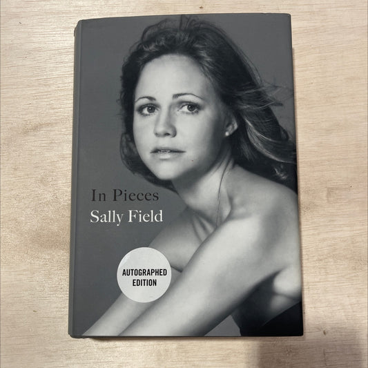 SIGNED in pieces book, by sally field, 2018 Hardcover, First Edition image 1