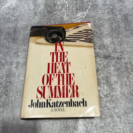 in the heat of the summer book, by john katzenbach, 1982 Hardcover image 1