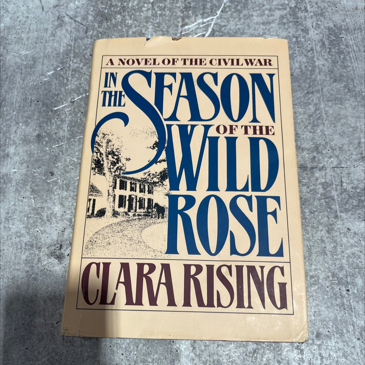 in the season of the wild rose book, by clara rising, 1986 Hardcover image 1